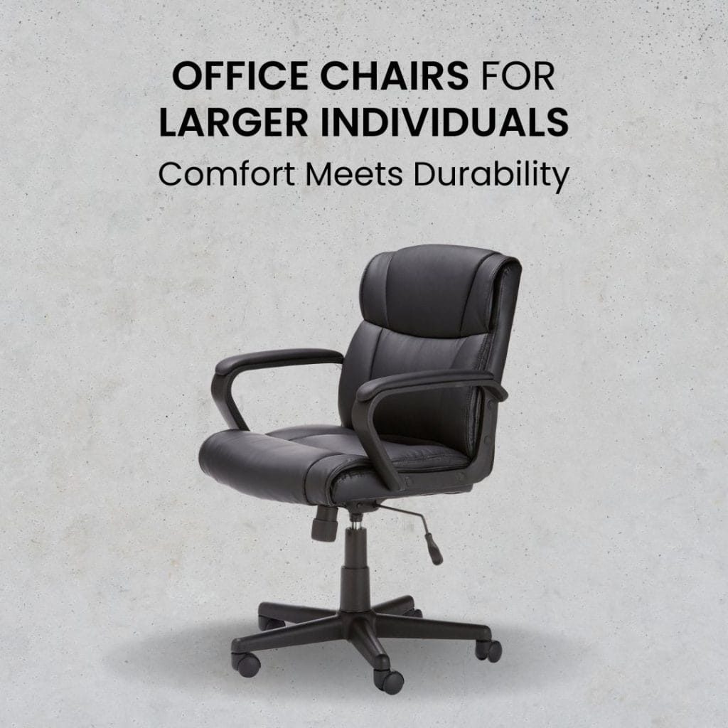 Office Chairs for Larger Individuals