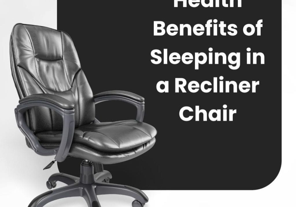Health Benefits of Sleeping in Recliner