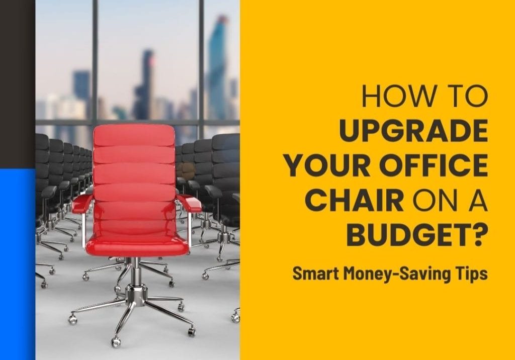 Upgrade Your Office Chair on Budget