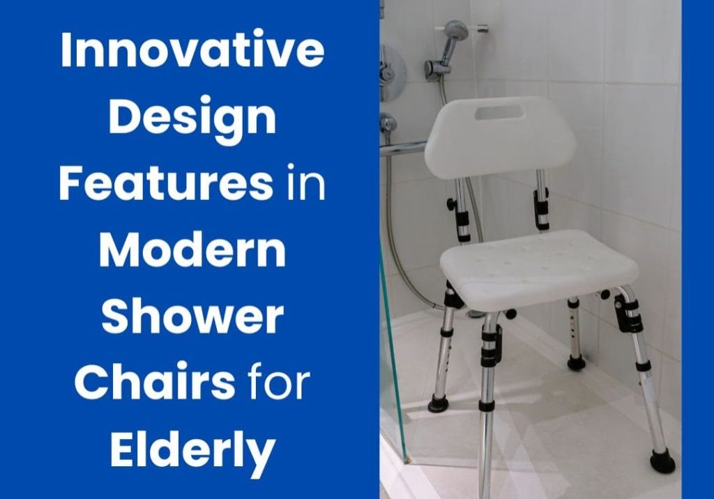 Features in Modern Shower Chairs
