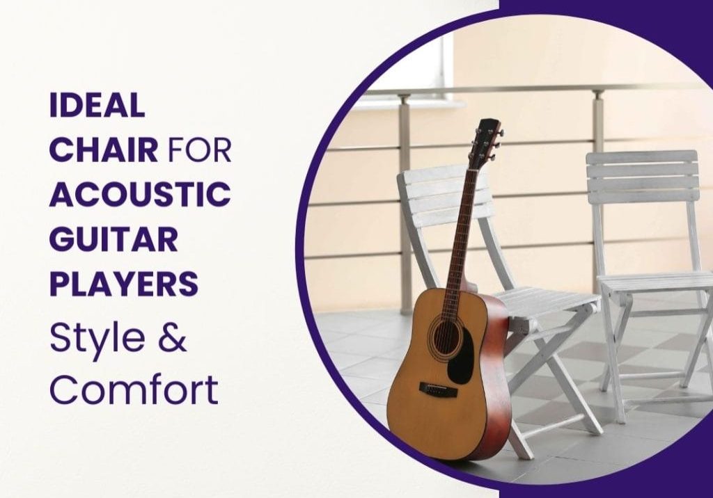 Ideal Chair for Acoustic Guitar
