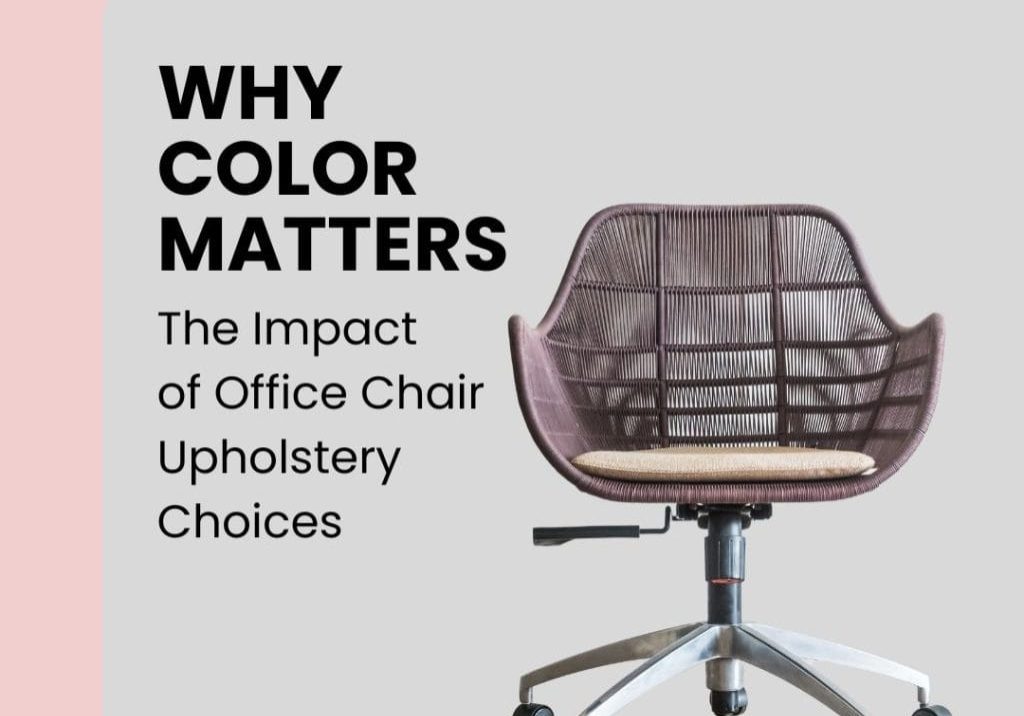 Impact of Office Chair Upholstery Choices